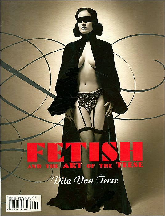 Burlesque and the Art of the Teese / Fetish and the Art of the Teese