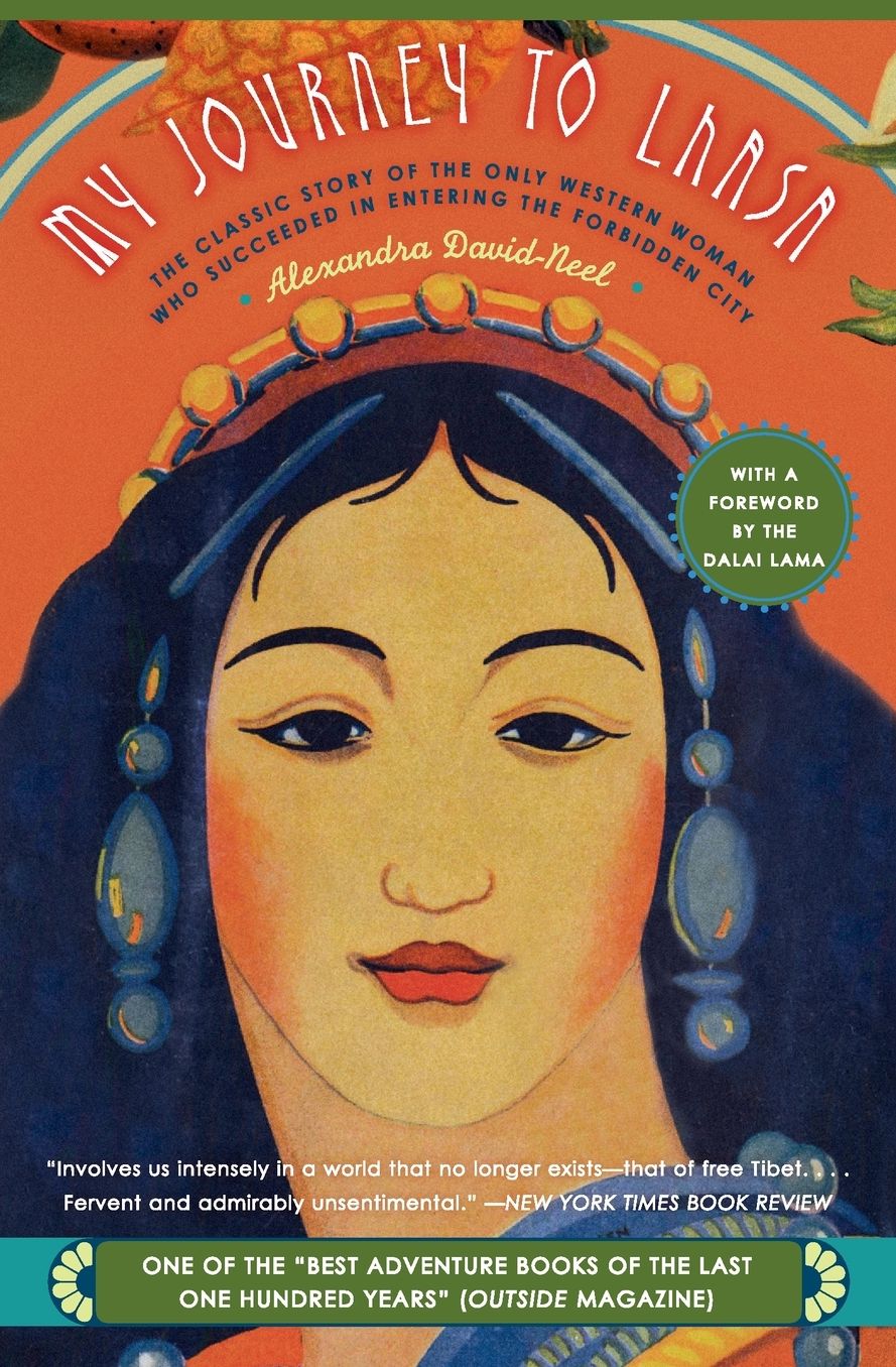 My Journey to Lhasa: The Personal Story of the Only Western Woman Who Succeeded in Entering the Forbidden City