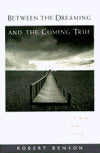 Between the Dreaming and the Coming True: The Road Home to God