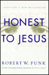 Honest to Jesus: Jesus for a New Millennium