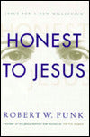 Honest to Jesus: Jesus for a New Millennium