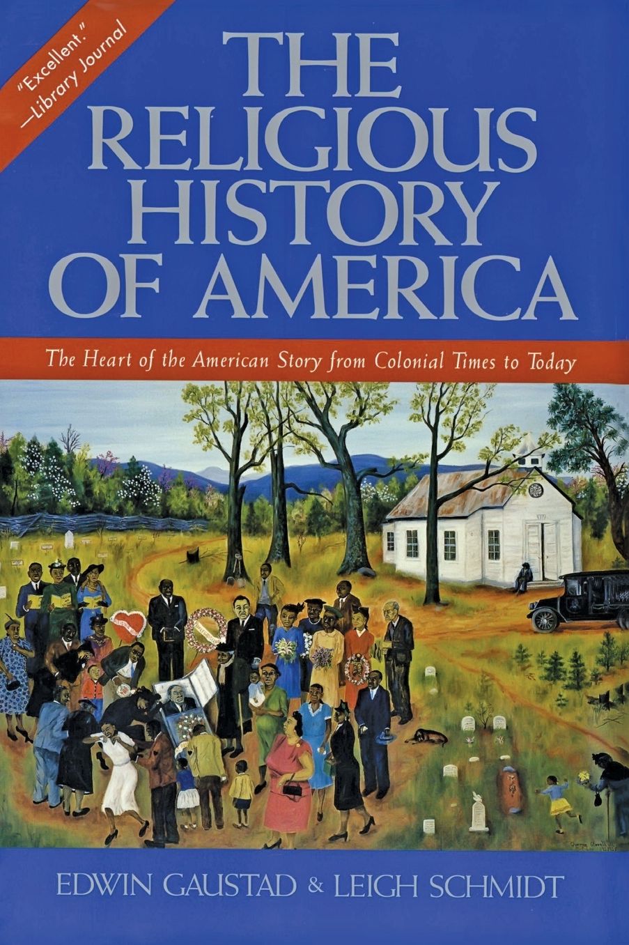 Religious History of America: The Heart of the American Story from Colonial Times to Today