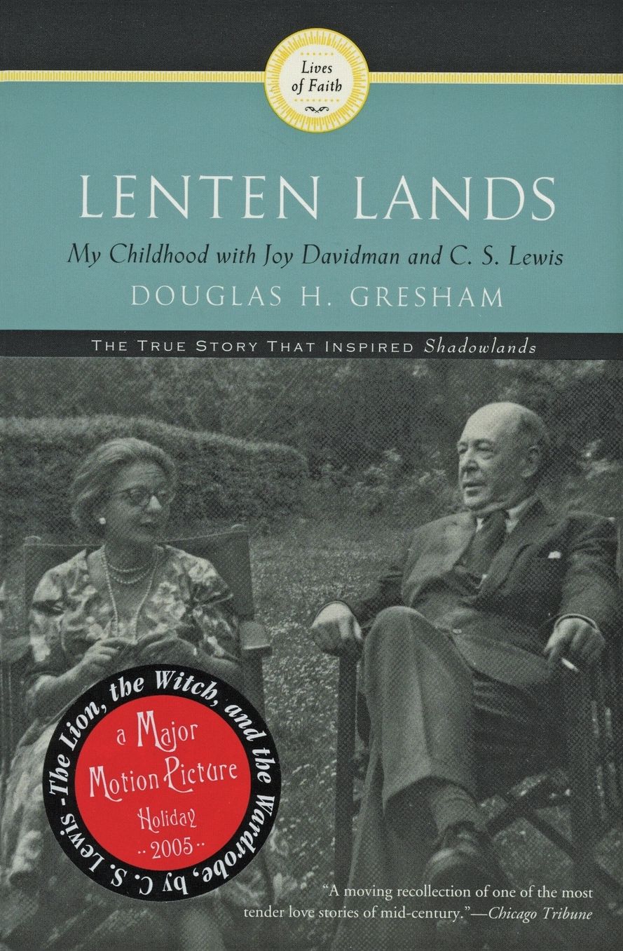 Lenten Lands: My Childhood with Joy Davidman and C. S. Lewis