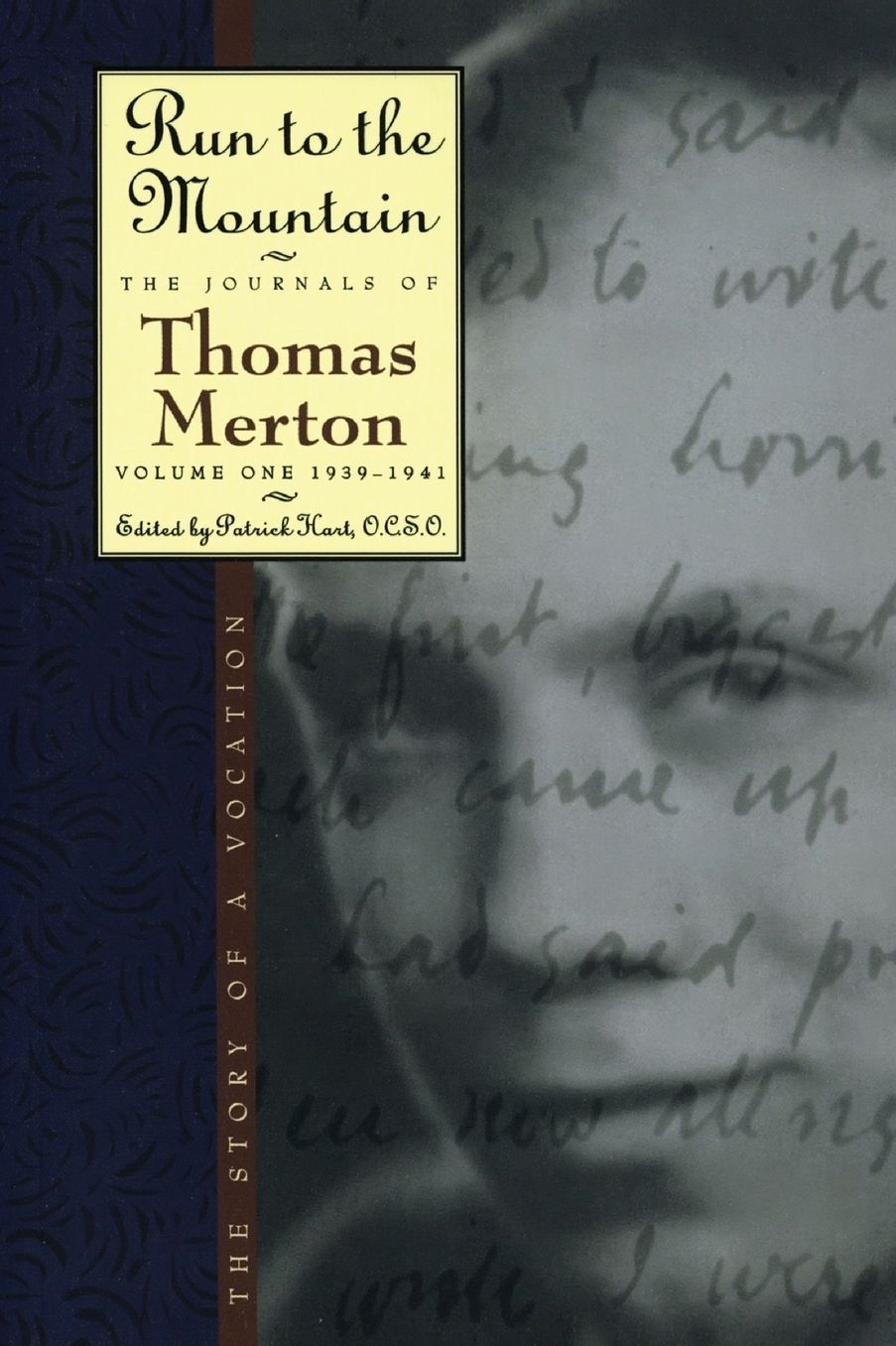 Run to the Mountain: The Story of a Vocation: The Journal of Thomas Merton, Volume 1: 1939-1941
