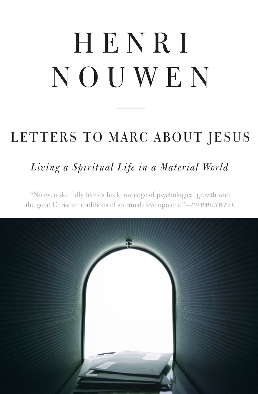 Letters to Marc About Jesus: Living a Spiritual Life in a Material World