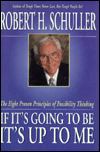 If It's Going to Be, It's up to Me: The Eight Proven Principles of Possibility Thinking