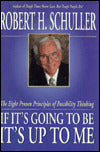 If It's Going to Be, It's up to Me: The Eight Proven Principles of Possibility Thinking