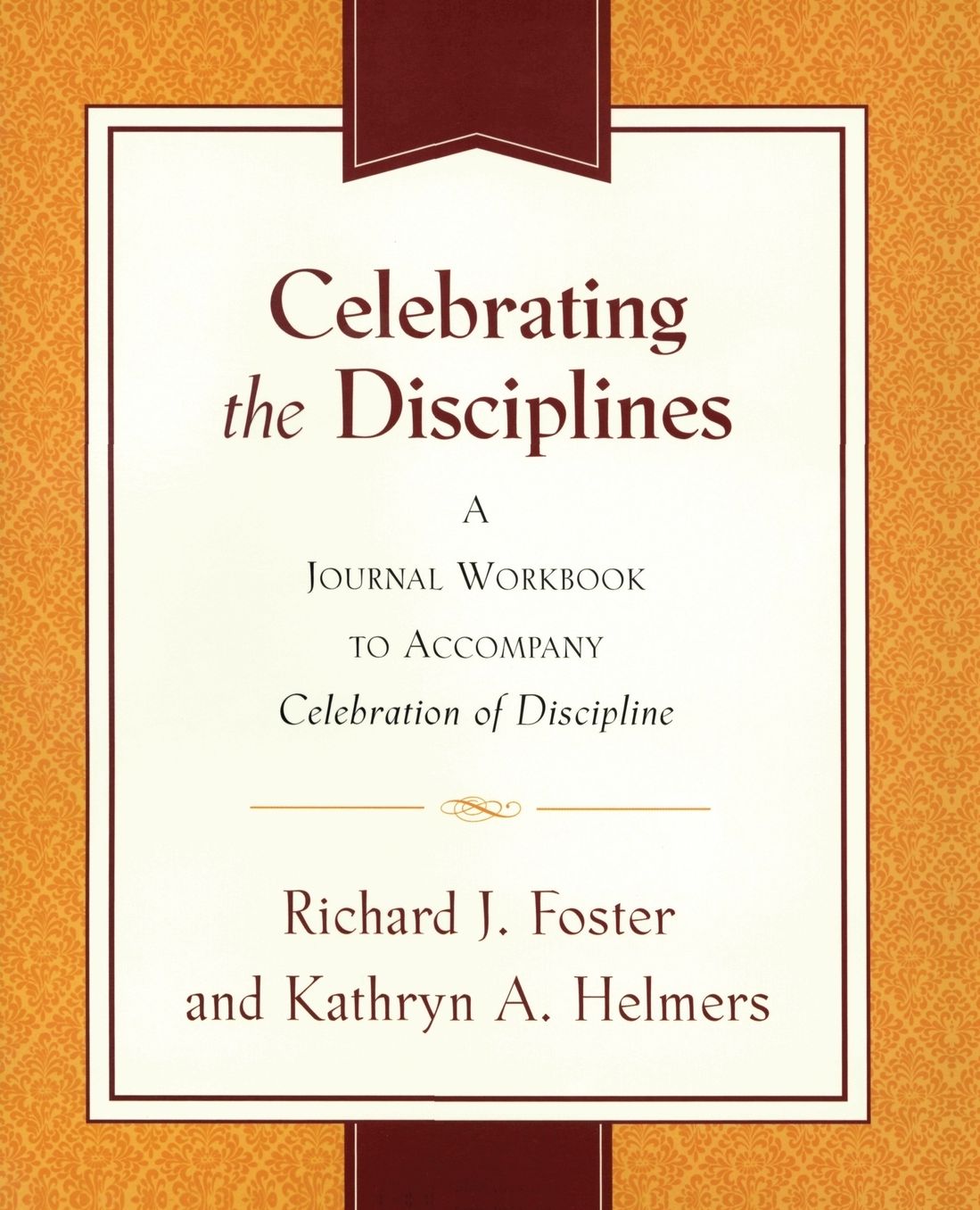 Celebrating the Disciplines: A Journal Workbook to Accompany Celebration of Discipline