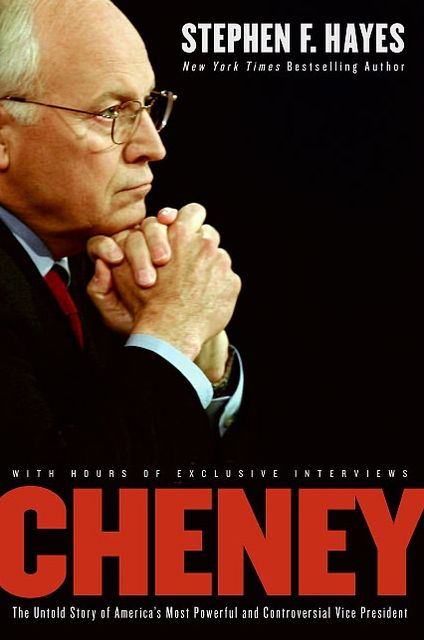 Cheney: The Untold Story of America's Most Powerful and Controversial Vice President