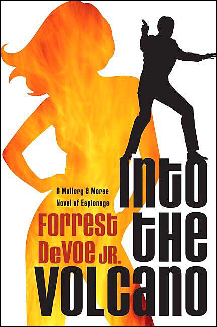 Into the Volcano: A Mallory and Morse Novel of Espionage