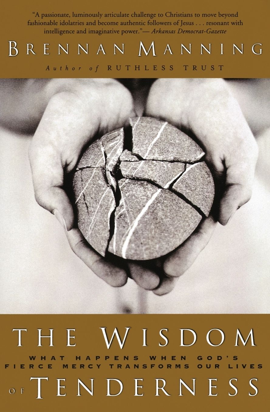 The Wisdom of Tenderness: What Happens When God's Fierce Mercy Transforms Our Lives