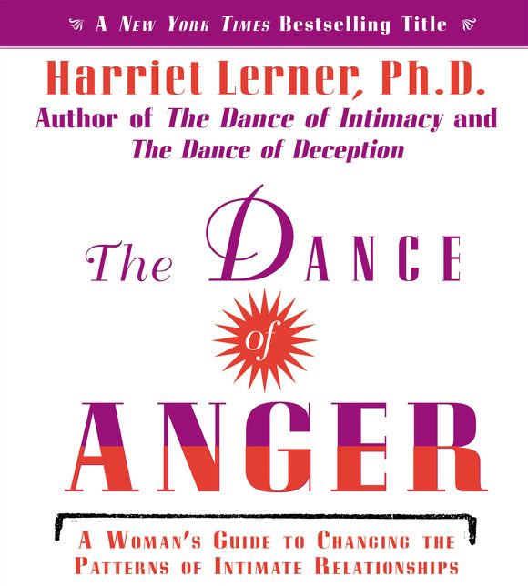 Dance of Anger: A Woman's Guide to Changing the Patterns of Intimate Relationships