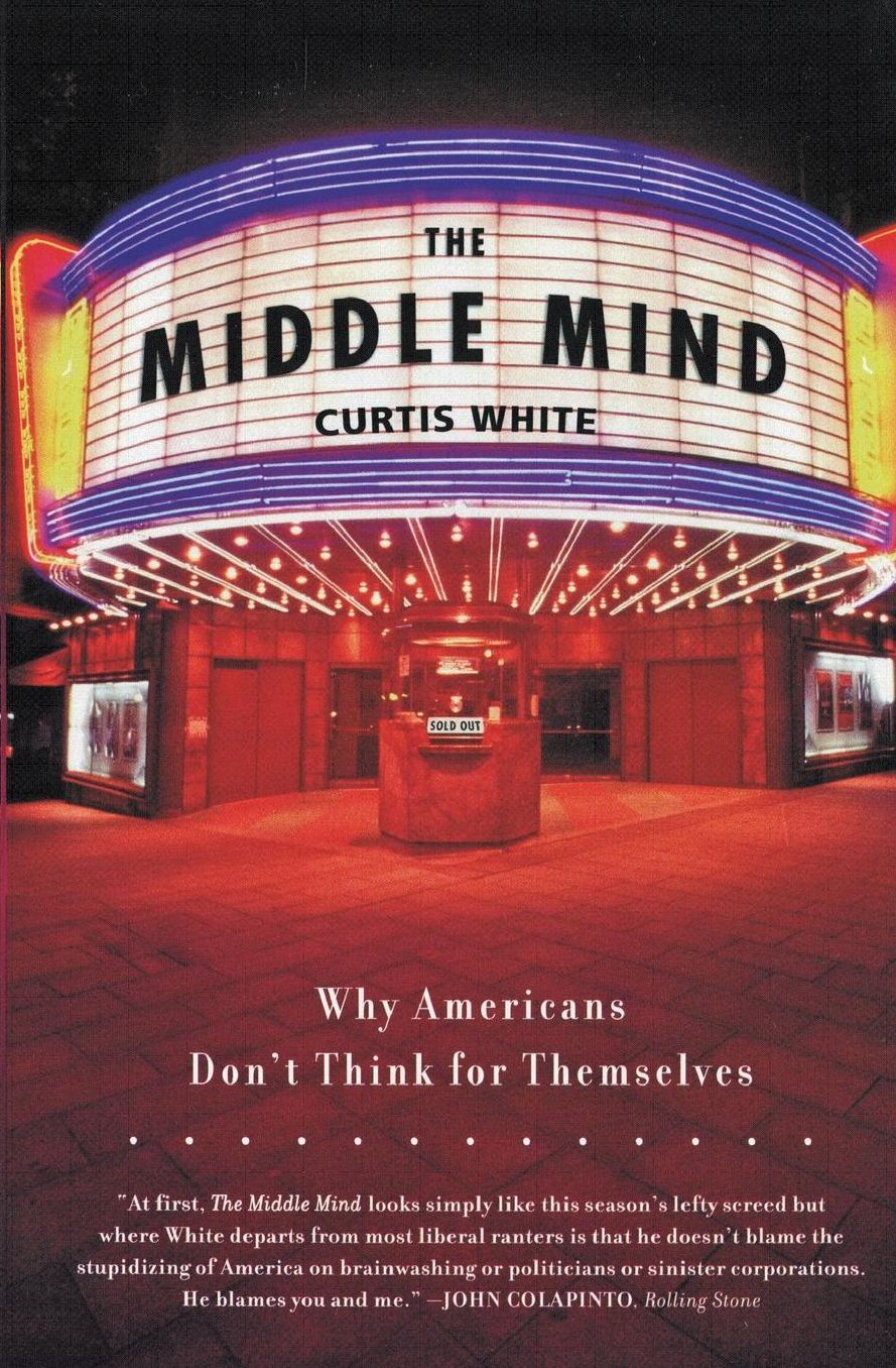 Middle Mind: Why Americans Don't Think for Themselves