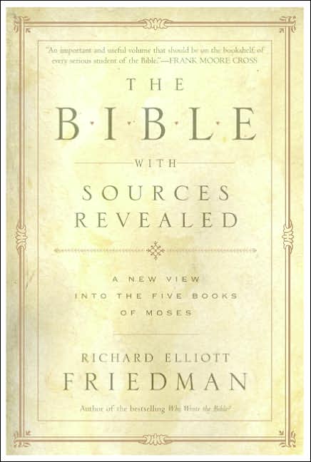 The Bible with Sources Revealed: A New View into the Five Books of Moses