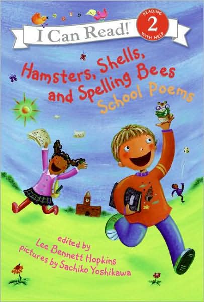 Hamsters, Shells, and Spelling Bees: School Poems (I Can Read Series: Level 2)