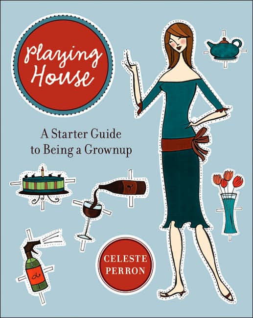 Playing House: A Starter Guide to Being a Grownup