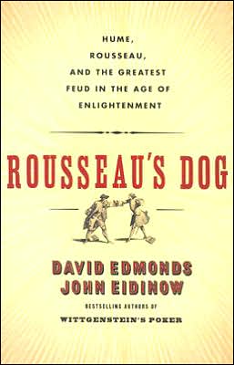 Rousseau's Dog: Two Great Thinkers at War in the Age of Enlightenment