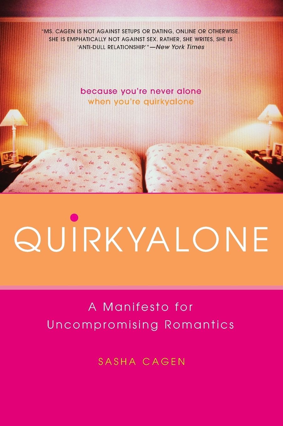 Quirkyalone: A Manifesto for Uncompromising Romantics