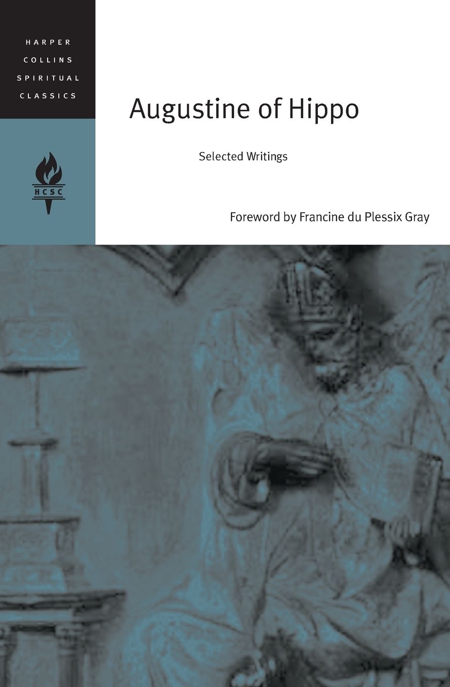 Augustine of Hippo: Selected Writings (HarperCollins Spiritual Classics Series)