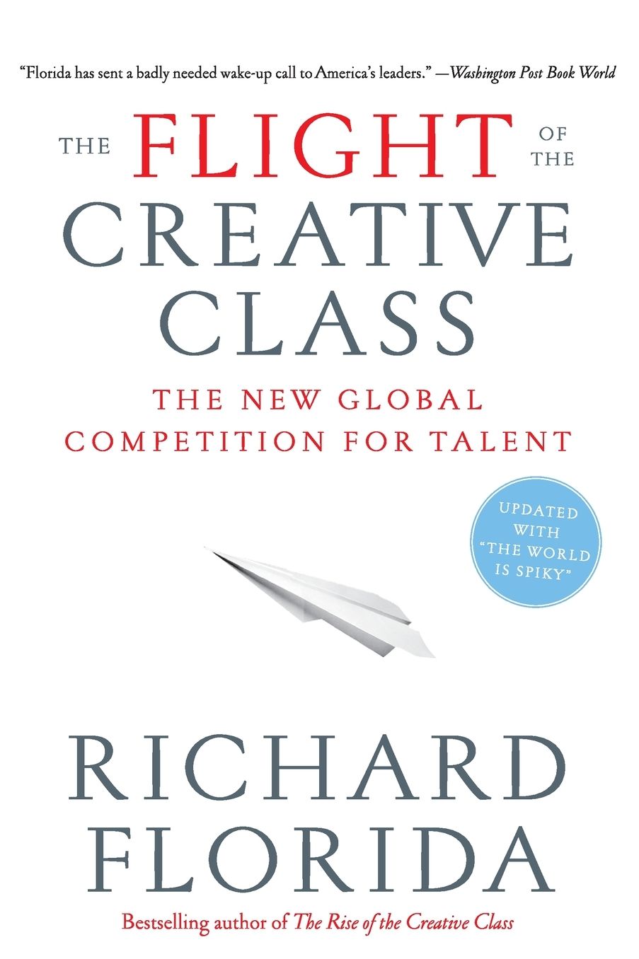 Flight of the Creative Class: The New Global Competition for Talent