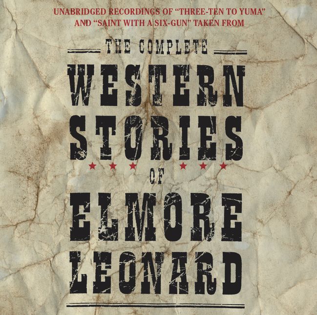 The Complete Western Stories of Elmore Leonard