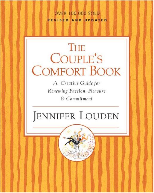 Couple's Comfort Book: A Creative Guide for Renewing Passion, Pleasure and Commitment