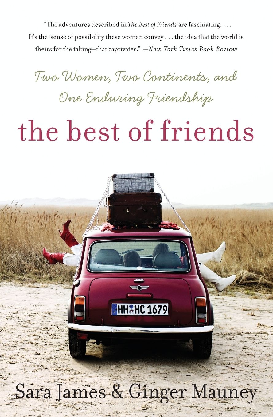 The Best of Friends: Two Women, Two Continents, and One Enduring Friendship