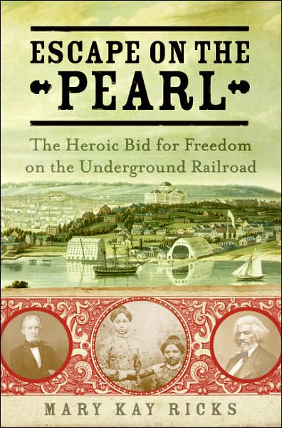 Escape on the Pearl: The Heroic Bid for Freedom on the Underground Railroad