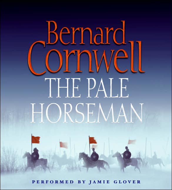 The Pale Horseman (Last Kingdom Series #2) (Saxon Tales)