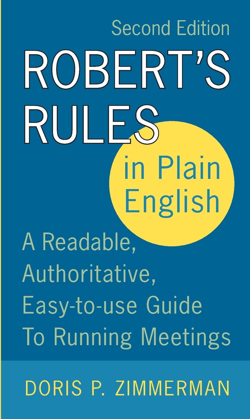 Robert's Rules in Plain English: A Readable, Authoritative, Easy-to-Use Guide to Running Meetings
