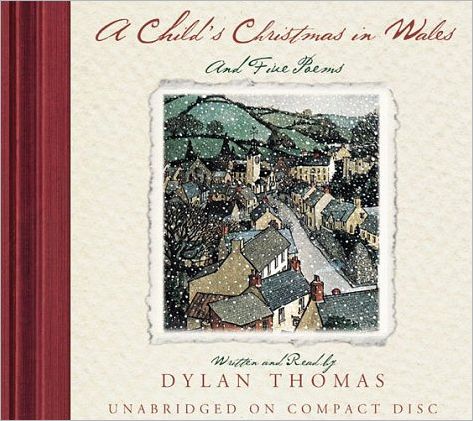 A Child's Christmas in Wales and Five Poems