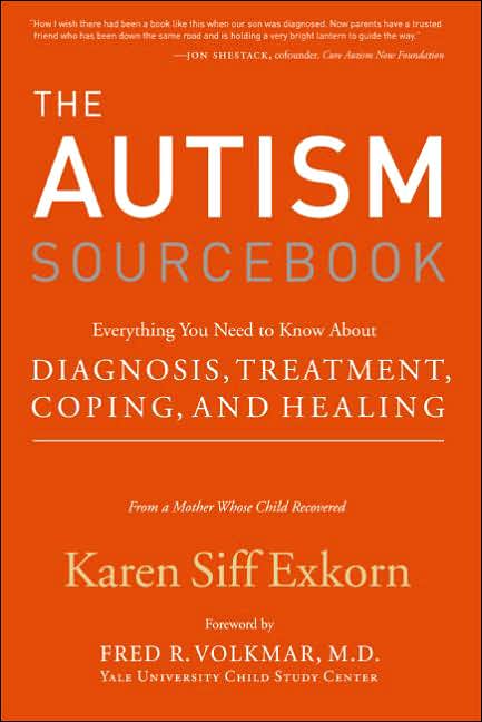 The Autism Sourcebook: Everything You Need to Know About Diagnosis, Treatment, Coping, and Healing