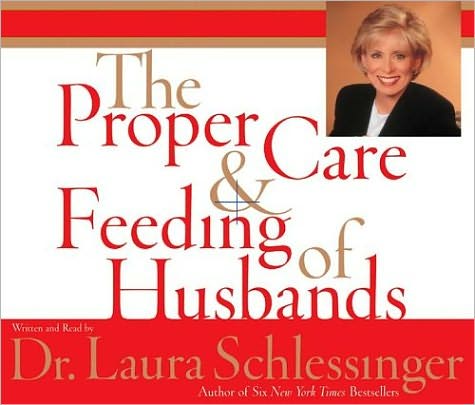 The Proper Care and Feeding of Husbands