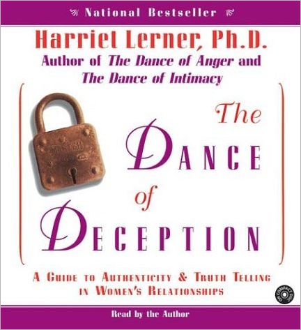 The Dance of Deception: A Guide to Authenticity and Truth Telling in Women's Relationships