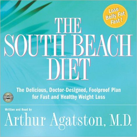 The South Beach Diet: The Delicious, Doctor-Designed, Foolproof Plan for Fast and Healthy Weight Loss