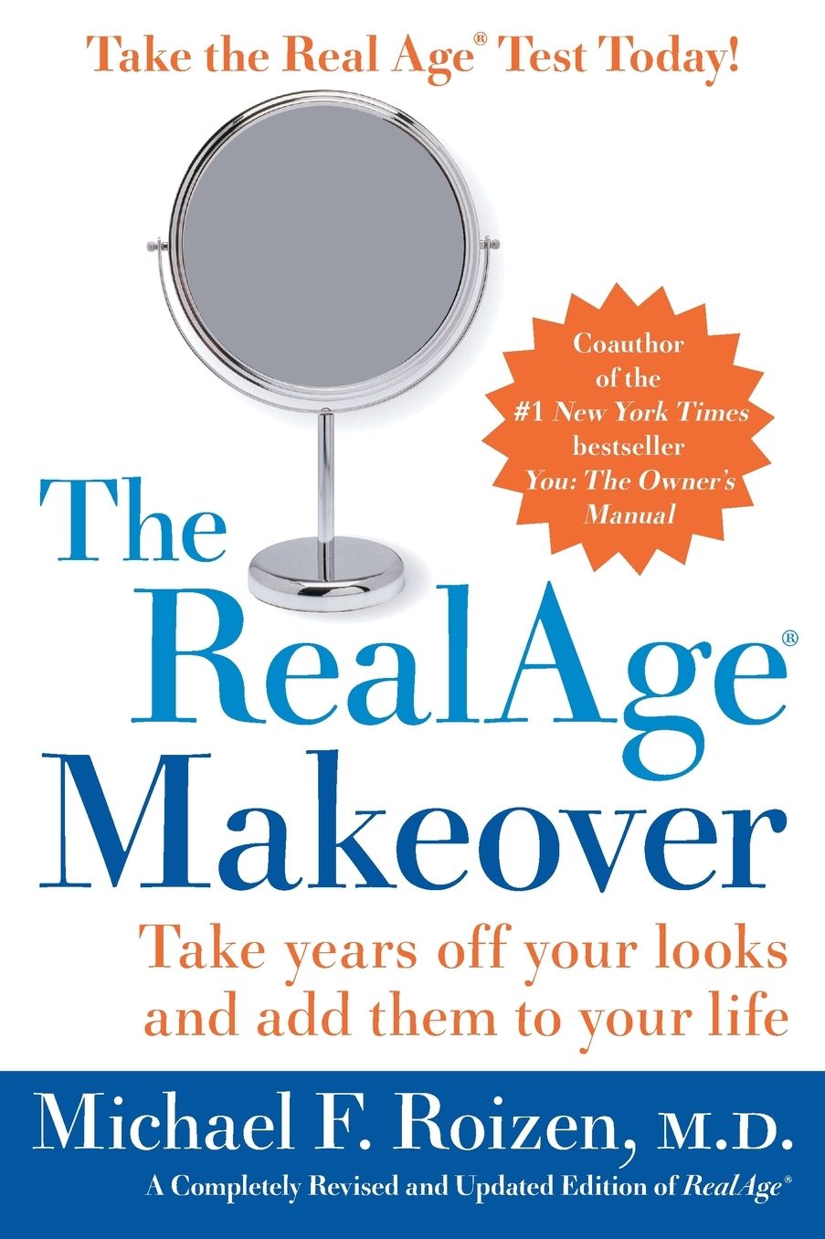 The RealAge Makeover: Take Years off Your Looks and Add Them to Your Life