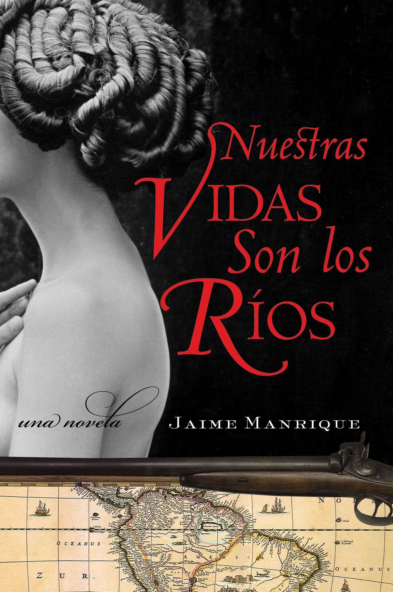 Nuestras Vidas Son los Rios: Una Novela