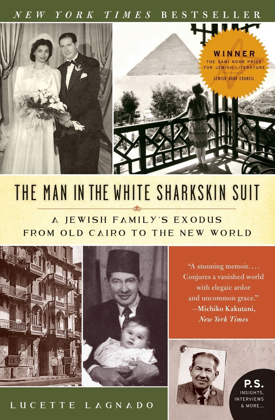 Man in the White Sharkskin Suit: A Jewish Family's Exodus from Old Cairo to the New World