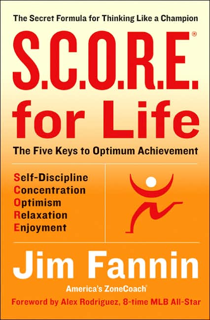 S.C.O.R.E. for Life: The Secret Formula for Thinking like a Champion
