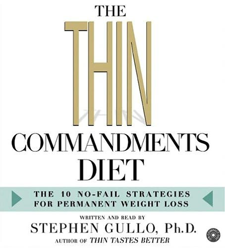 The Thin Commandments Diet: The 10 No-Fail Strategies for Permanent Weight Loss
