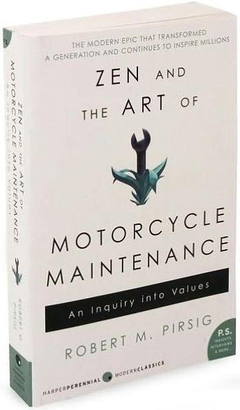 Zen and the Art of Motorcycle Maintenance: An Inquiry into Values