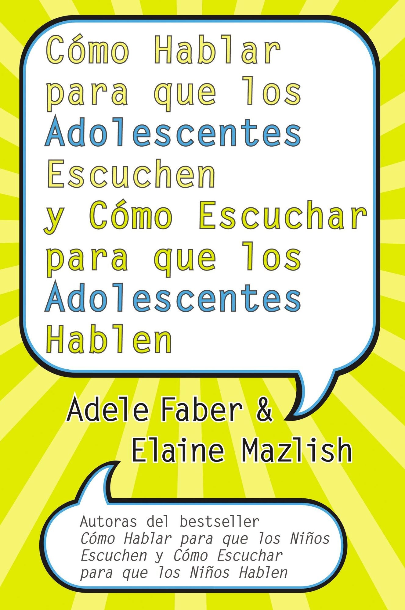 Como hablar para que los Adolescentes Escuchen y como Escuchar para que los Adolescentes Hablen