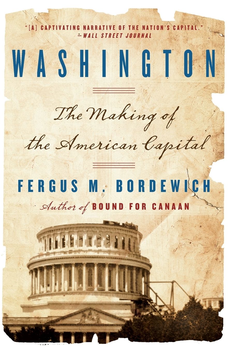 Washington: The Making of the American Capital