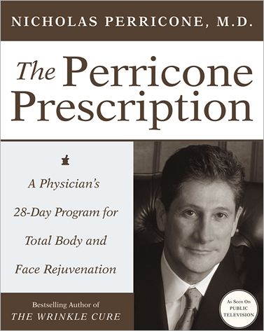 The Perricone Prescription: A Physician's 28-Day Program for Total Body and Face Rejuvenation