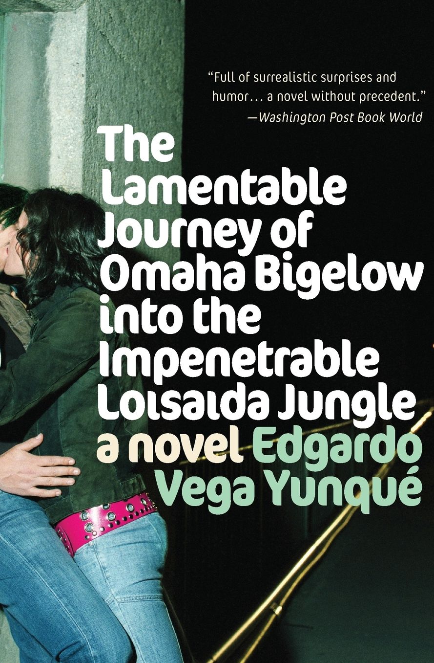 Lamentable Journey of Omaha Bigelow into the Impenetrable Loisaida Jungle