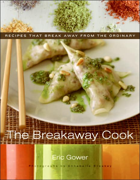 Breakaway Cook: Recipes that Break Away from the Ordinary