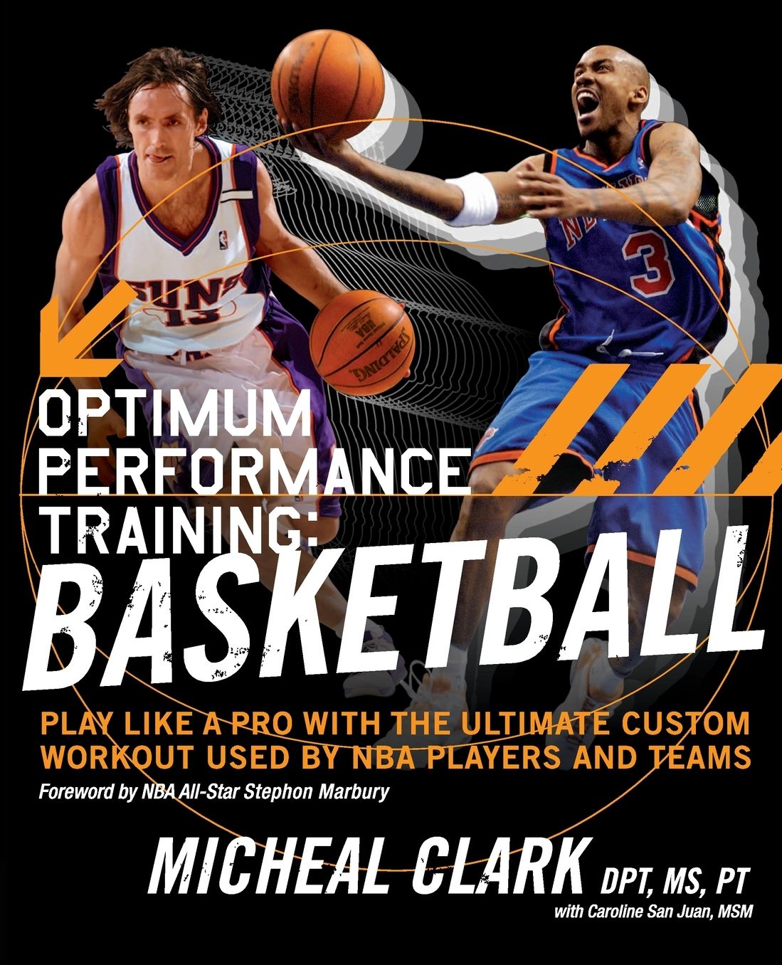 Optimum Performance Training: Play Like a Pro with the Ultimate Custom Workout Used by NBA Players and Teams