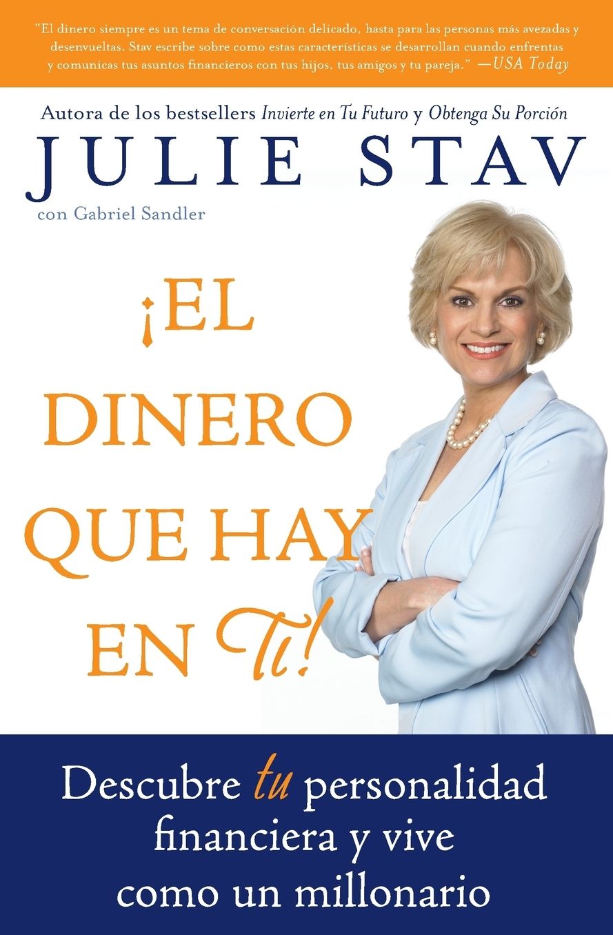 ¡El dinero que hay en ti!: Descubre tu personalidad financiera y vive como un millionario (The Money in You!: Discover Your Financial Personality and Live the Millionaire's Life)