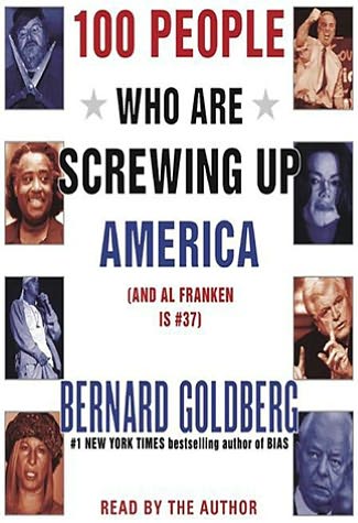 100 People Who Are Screwing Up America: (and Al Franken Is #37)