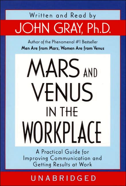 Mars and Venus in the Workplace: A Practical Guide for Improving Communication and Getting Results at Work